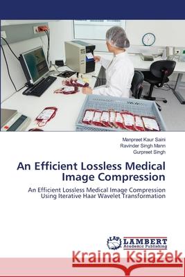 An Efficient Lossless Medical Image Compression Saini, Manpreet Kaur 9783659190278