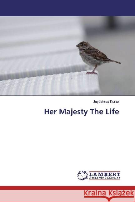 Her Majesty The Life Konar, Jayashree 9783659190582 LAP Lambert Academic Publishing