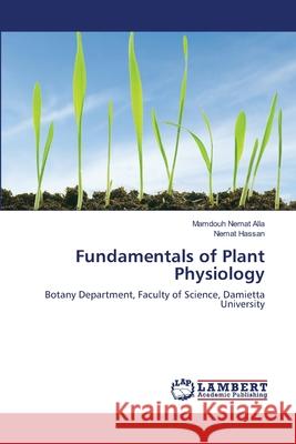 Fundamentals of Plant Physiology Mamdouh Nema Nemat Hassan 9783659191169 LAP Lambert Academic Publishing