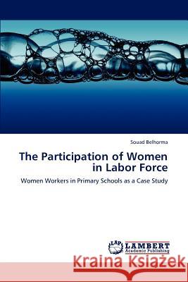 The Participation of Women in Labor Force Souad Belhorma 9783659191442 LAP Lambert Academic Publishing