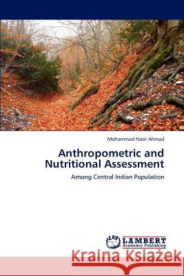 Anthropometric and Nutritional Assessment Mohammad Nasir Ahmad 9783659191589 LAP Lambert Academic Publishing