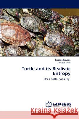 Turtle and its Realistic Entropy Perveen, Farzana 9783659192111