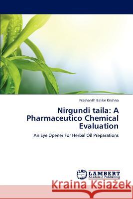 Nirgundi taila: A Pharmaceutico Chemical Evaluation Balike Krishna Prashanth 9783659192371 LAP Lambert Academic Publishing