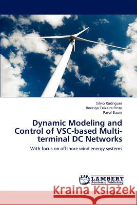 Dynamic Modeling and Control of VSC-based Multi-terminal DC Networks Rodrigues, Sílvio 9783659192463 LAP Lambert Academic Publishing