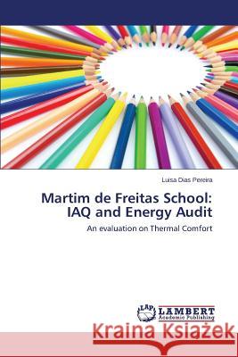 Martim de Freitas School: IAQ and Energy Audit Dias Pereira, Luisa 9783659192494 LAP Lambert Academic Publishing