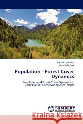 Population - Forest Cover Dynamics Ramashray Yadav Mahesh Pathak 9783659192647 LAP Lambert Academic Publishing
