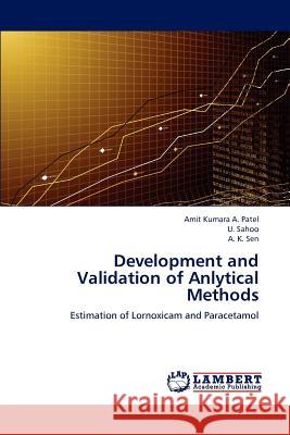 Development and Validation of Anlytical Methods Amit Kumara A U. Sahoo A. K. Sen 9783659192760 LAP Lambert Academic Publishing
