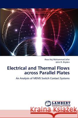 Electrical and Thermal Flows across Parallel Plates Haj Mohammad Jafar, Reza 9783659193088 LAP Lambert Academic Publishing