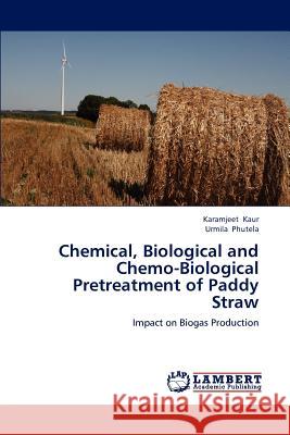 Chemical, Biological and Chemo-Biological Pretreatment of Paddy Straw Karamjeet Kaur Urmila Phutela 9783659194450 LAP Lambert Academic Publishing