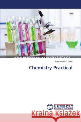 Chemistry Practical Gohil Narendrasinh 9783659194566