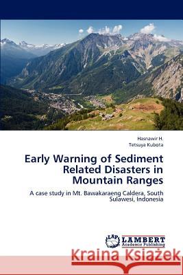 Early Warning of Sediment Related Disasters in Mountain Ranges Hasnawir H Tetsuya Kubota 9783659194764 LAP Lambert Academic Publishing