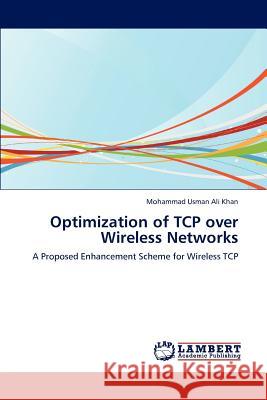 Optimization of TCP over Wireless Networks Mohammad Usman Ali Khan 9783659195211
