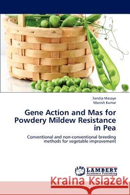Gene Action and Mas for Powdery Mildew Resistance in Pea Sandip Masaye Manish Kumar 9783659195631 LAP Lambert Academic Publishing