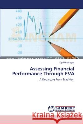 Assessing Financial Performance Through EVA Dyal Bhatnagar 9783659195716