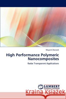 High Performance Polymeric Nanocomposites Mayank Dwivedi 9783659196294