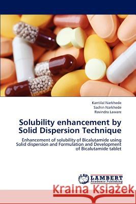 Solubility enhancement by Solid Dispersion Technique Narkhede Kantilal 9783659197093