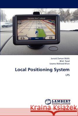 Local Positioning System Junaid Zaman Malik, Bilal Fazal, Usama Waheed Khan 9783659197673 LAP Lambert Academic Publishing
