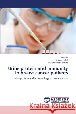 Urine protein and immunity in breast cancer patients Ali, Hiba 9783659198700