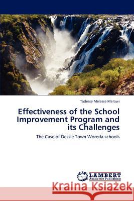 Effectiveness of the School Improvement Program and its Challenges Melesse, Tadesse 9783659199585 LAP Lambert Academic Publishing