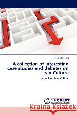 A collection of interesting case studies and debates on Lean Culture Pavithran, Nithin 9783659199721
