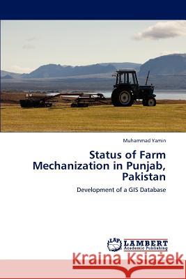 Status of Farm Mechanization in Punjab, Pakistan Muhammad Yamin 9783659199769 LAP Lambert Academic Publishing