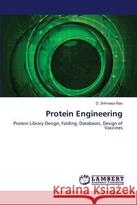 Protein Engineering D. Srinivasa Rao 9783659200380 LAP Lambert Academic Publishing