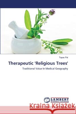 Therapeutic 'Religious Trees' Tapas Pal 9783659200601