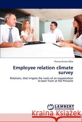 Employee relation climate survey Ojha, Pranav Kumar 9783659201028