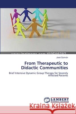 From Therapeutic to Didactic Communities Jos Gui 9783659201301 LAP Lambert Academic Publishing