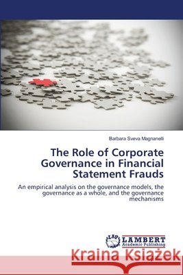 The Role of Corporate Governance in Financial Statement Frauds Barbara Sveva Magnanelli 9783659201769 LAP Lambert Academic Publishing