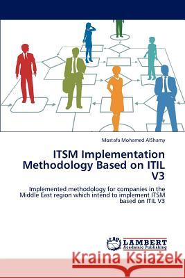 Itsm Implementation Methodology Based on Itil V3 Mostafa Mohame 9783659202339