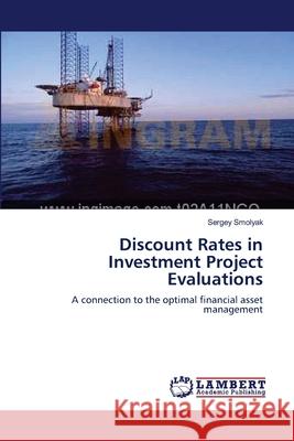 Discount Rates in Investment Project Evaluations Sergey Smolyak 9783659202643 LAP Lambert Academic Publishing
