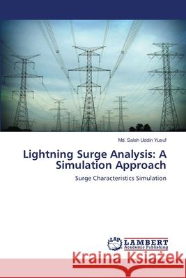 Lightning Surge Analysis: A Simulation Approach MD Salah Uddin Yusuf 9783659203503 LAP Lambert Academic Publishing