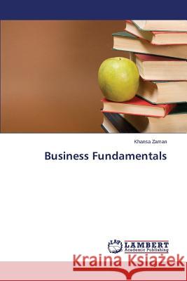 Business Fundamentals Zaman Khansa 9783659204289 LAP Lambert Academic Publishing