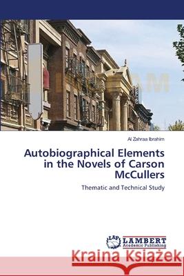 Autobiographical Elements in the Novels of Carson McCullers Al Zahraa Ibrahim 9783659205248