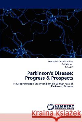 Parkinson's Disease: Progress & Prospects Pande Katare Deepshikha 9783659205507