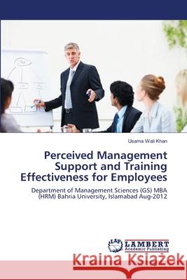 Perceived Management Support and Training Effectiveness for Employees Usama Wal 9783659206832