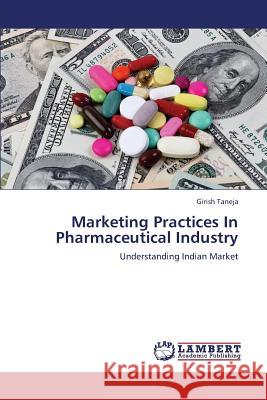 Marketing Practices in Pharmaceutical Industry Taneja Girish 9783659206849 LAP Lambert Academic Publishing