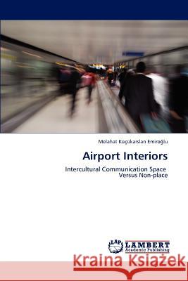 Airport Interiors Melahat K 9783659207594 LAP Lambert Academic Publishing