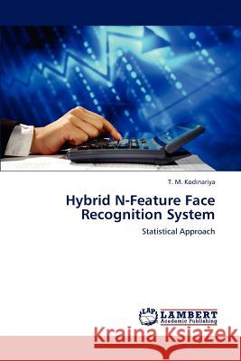 Hybrid N-Feature Face Recognition System T M Kodinariya 9783659207907 LAP Lambert Academic Publishing