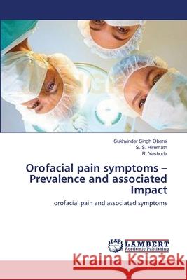 Orofacial pain symptoms - Prevalence and associated Impact Singh Oberoi, Sukhvinder 9783659207969