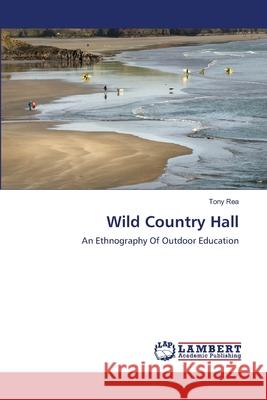 Wild Country Hall Tony Rea 9783659208010