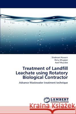 Treatment of Landfill Leachate using Rotatory Biological Contractor Hussain, Shabnam 9783659208638