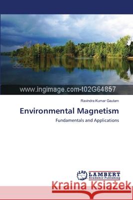Environmental Magnetism Ravindra Kumar Gautam 9783659209093 LAP Lambert Academic Publishing