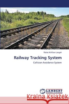 Railway Tracking System Rahat Ali Khan Langah 9783659209215