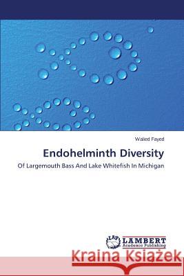 Endohelminth Diversity Fayed Walied 9783659209772 LAP Lambert Academic Publishing