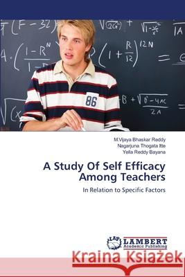 A Study Of Self Efficacy Among Teachers Reddy, M. Vijaya Bhaskar 9783659209956