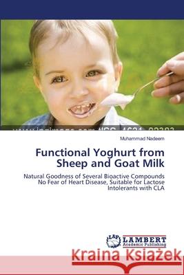 Functional Yoghurt from Sheep and Goat Milk Muhammad Nadeem 9783659210303 LAP Lambert Academic Publishing