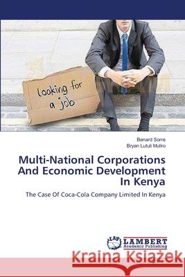 Multi-National Corporations And Economic Development In Kenya Sorre, Benard 9783659211225