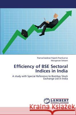Efficiency of BSE Sectoral Indices in India Rajesh Ramkumar, Ramachandran 9783659211300 LAP Lambert Academic Publishing